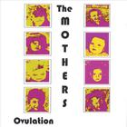 The Mothers - Ovulation