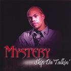 The Mystery - Skip Da' Talkin'
