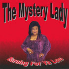 The Mystery Lady - Burning For Ya Love