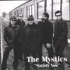 The Mystics - Satisfy You