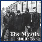 The Mystix - Satisfy You