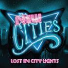The New Cities - Lost in City Lights