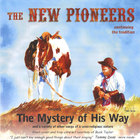 The New Pioneers - The Mystery of His Way