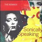 the nomads - Sonically Speaking
