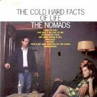 the nomads - The Cold Hard Facts Of Life
