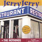 The Nothings - Jerry Jerry