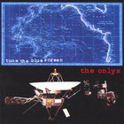 The Onlys - Tune The Blue Screen
