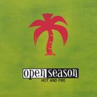 The Open Season - Hot And Fire