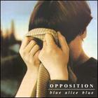 The Opposition - Blue Alice Blue
