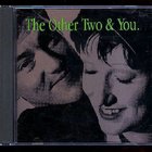 The Other Two - The Other Two & You