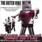 The Outer Vibe - Games We Play