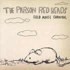 The Parson Red Heads - Field Mouse Carnival