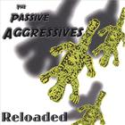The Passive Aggressives - Reloaded