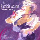 The Patricia Adams Quartet - Out Of This World