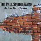 The Paul Speidel Band - Guitar Bass Drums