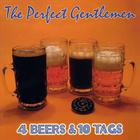 The Perfect Gentlemen - 4 Beers & 10 Tags