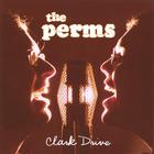 The Perms - Clark Drive