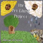 The Pet Ghost Project - Cheer Up~it's Raining