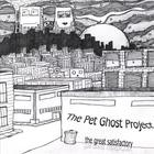 The Pet Ghost Project - The Great Satisfactory
