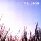 The Plains - On Earth as it is in Heaven
