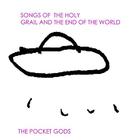 Songs Of The Holy Grail And The End Of The World