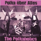 The Polkaholics - Polka Uber Alles