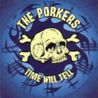 The Porkers - Time Will Tell