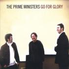 The Prime Ministers - The Prime Ministers Go For Glory