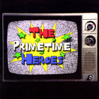 The Primetime Heroes - The Primetime Heroes