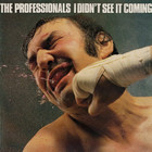 The Professionals - I Didn't See It Coming (Vinyl)