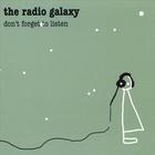 The Radio Galaxy - Don't Forget To Listen
