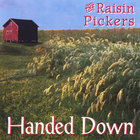 The Raisin Pickers - Handed Down