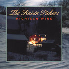 The Raisin Pickers - Michigan Wind