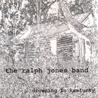 The Ralph Jones Band - Drowning in Kentucky
