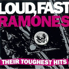 The Ramones - Loud, Fast Ramones: Their Toughest Hits