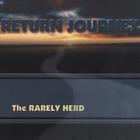 The Rarely Herd - Return Journey