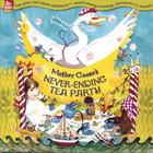 Mother Goose's Never-Ending Tea Party