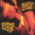 The Reigning Sound - Too Much Guitar