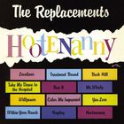 The Replacements - Hootenanny (Deluxe Edition)