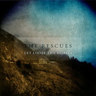 The Rescues - Let Loose The Horses