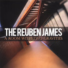 The Reuben James - A Room With Two Gravities