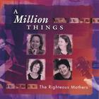 The Righteous Mothers - A Million Things