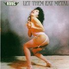 The Rods - Let Them Eat Metal