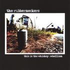 The Rubberneckers - This Is The Whiskey Rebellion