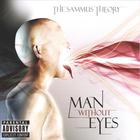 The Sammus Theory - Man Without Eyes (explicit)