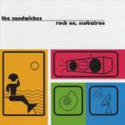 The Sandwiches - Rock On, Scubatron