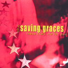 The Saving Graces - These Stars Are For You