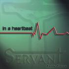 The Servant - In a Heartbeat