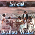 The Servant - SHALLOW WATER