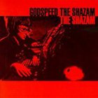 The Shazam - Godspeed the Shazam